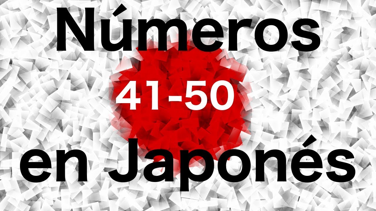 Aprender Japonés: Los números del 41 al 50 para principiantes