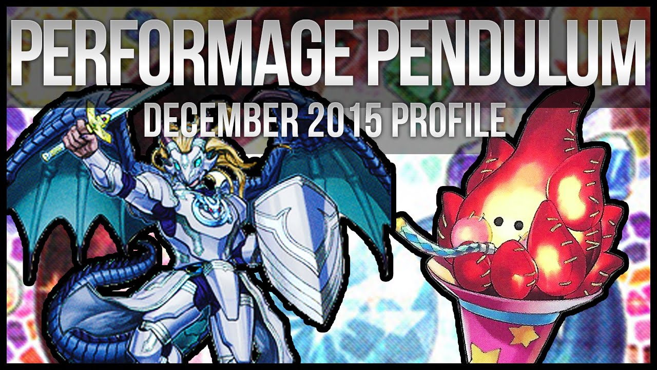 Yu-Gi-Oh Performage Pendulum Deck Profile | December 2015