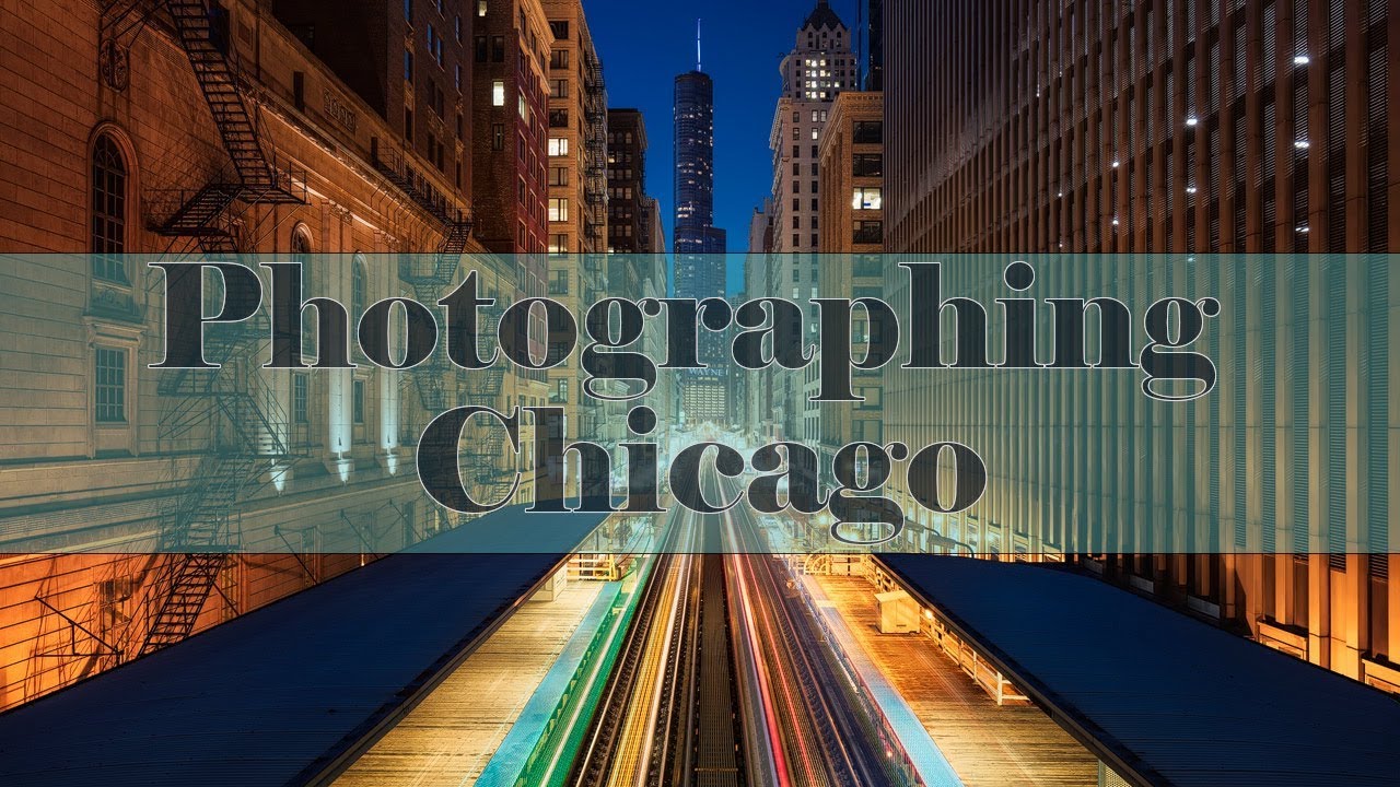 24 Hours in Chicago - Cityscape Photography Vlog