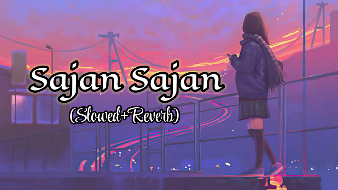 Sajan sajan Teri dulhan (Slowed+Reverb)@Pihusrivasatavavlogs_17