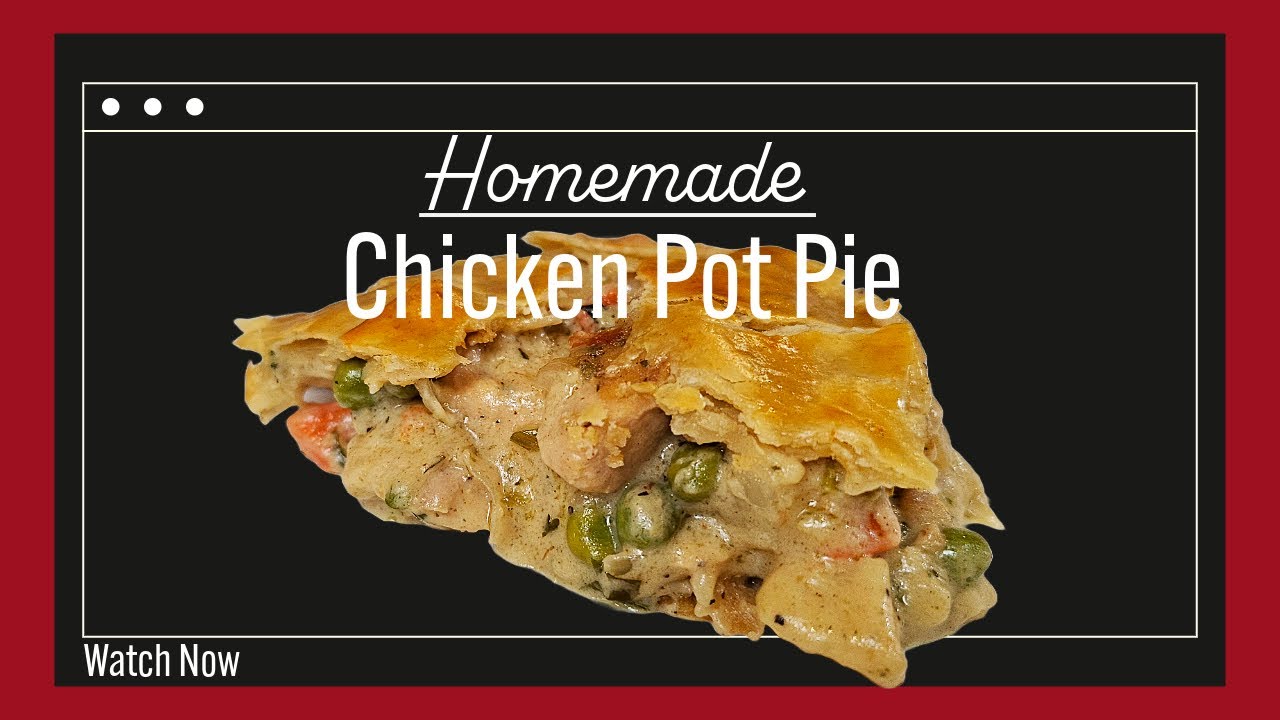 The Best Ever Chicken Pot Pie | Easy Homemade Recipe | Comfort Food