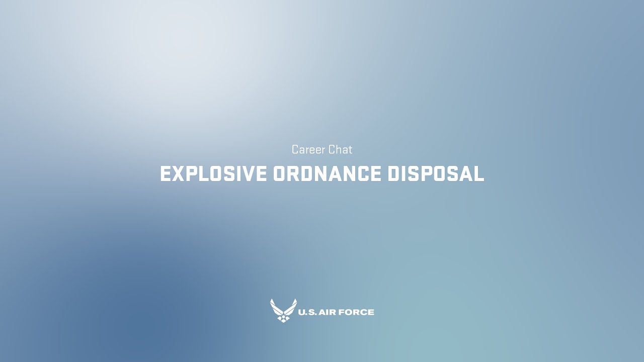 U.S. Air Force: Explosive Ordnance Disposal (EOD) Career Chat