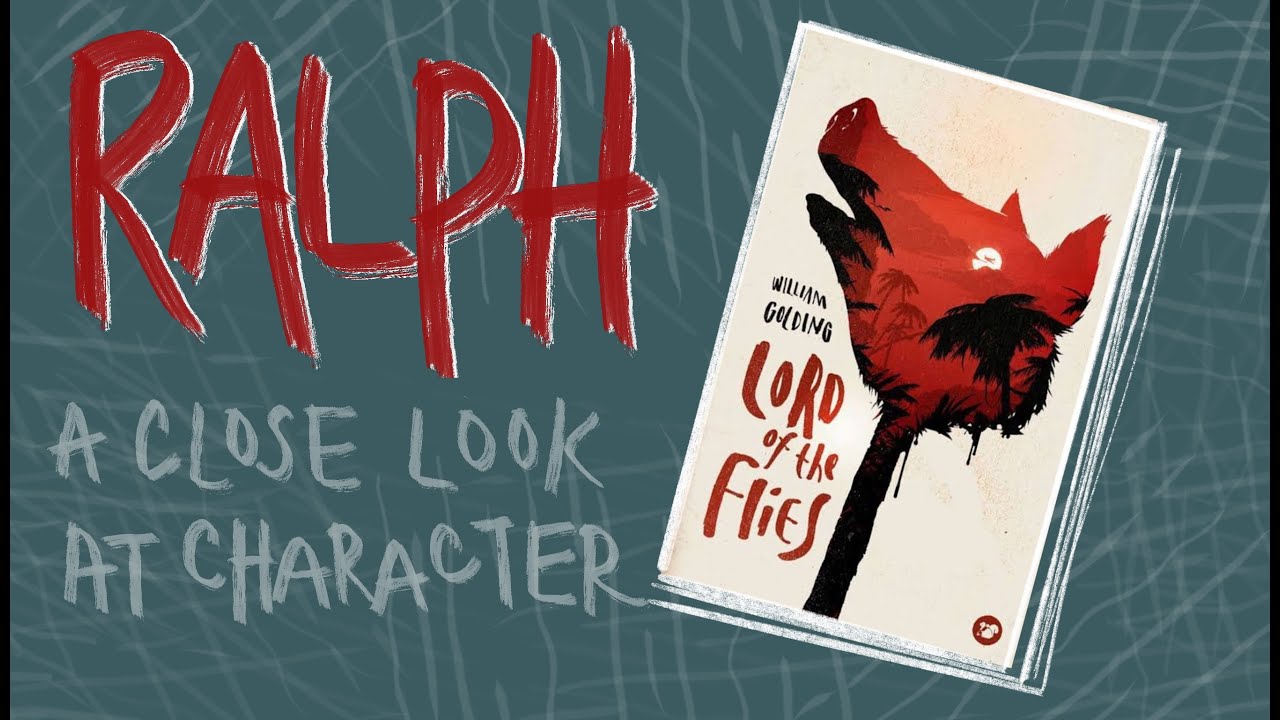 Character Analysis - Ralph [Lord of the Flies - William Golding]