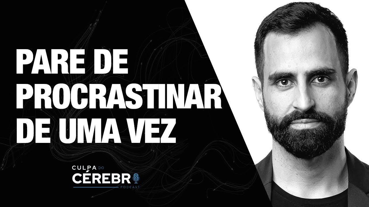 Como PARAR de PROCRASTINAR de uma vez por todas! O segredo revelado pela neurociência - Ep.3