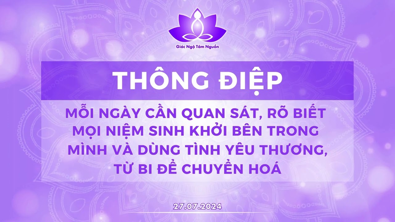 MỖI NGÀY QUAN SÁT, RÕ BIẾT MỌI NIỆM SINH KHỞI BÊN TRONG MÌNH VÀ DÙNG TÌNH YÊU THƯƠNG ĐỂ CHUYỂN HOÁ