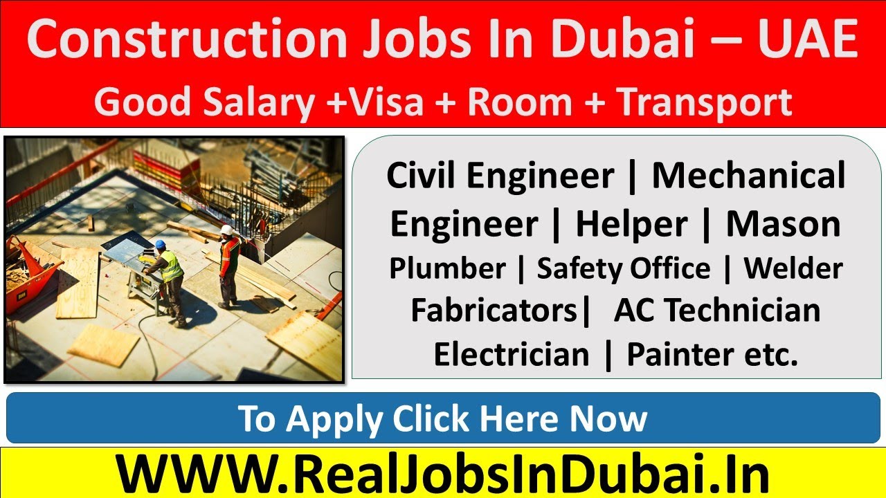 Construction Jobs In Dubai -UAE 2021