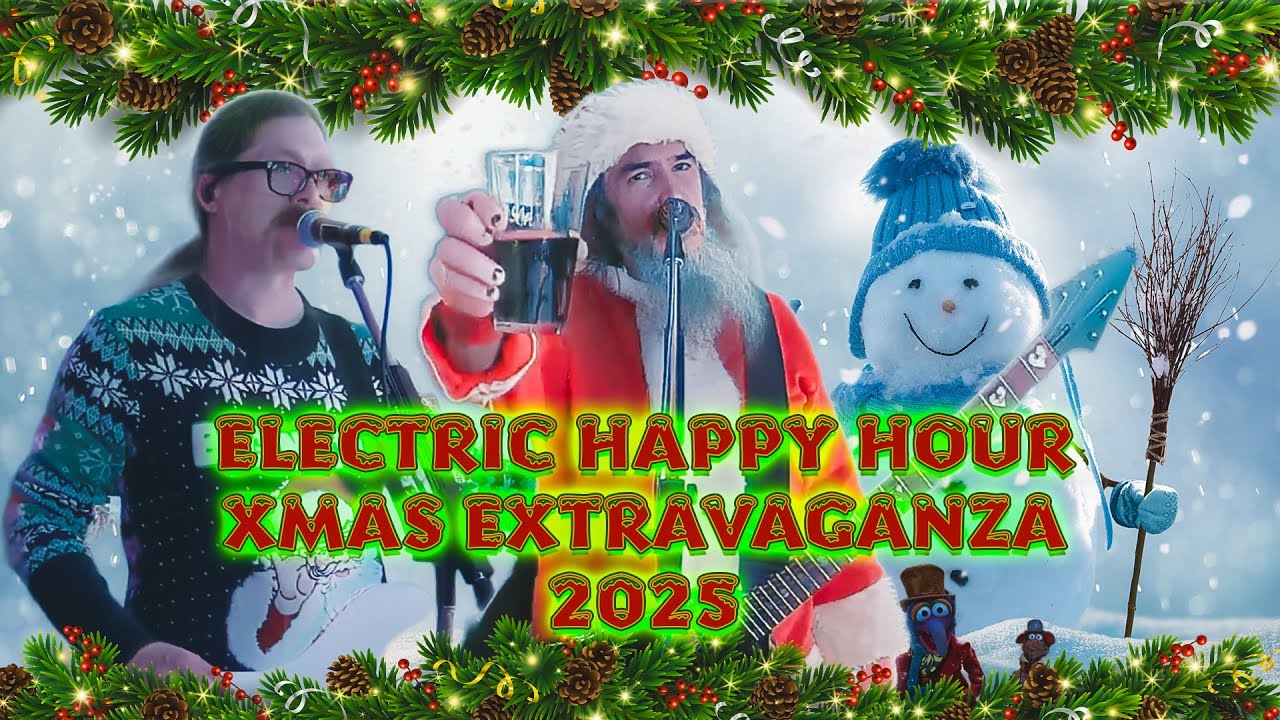 ELECTRIC HAPPY HOUR - XMAS EXTRAVAGANZA 2025
