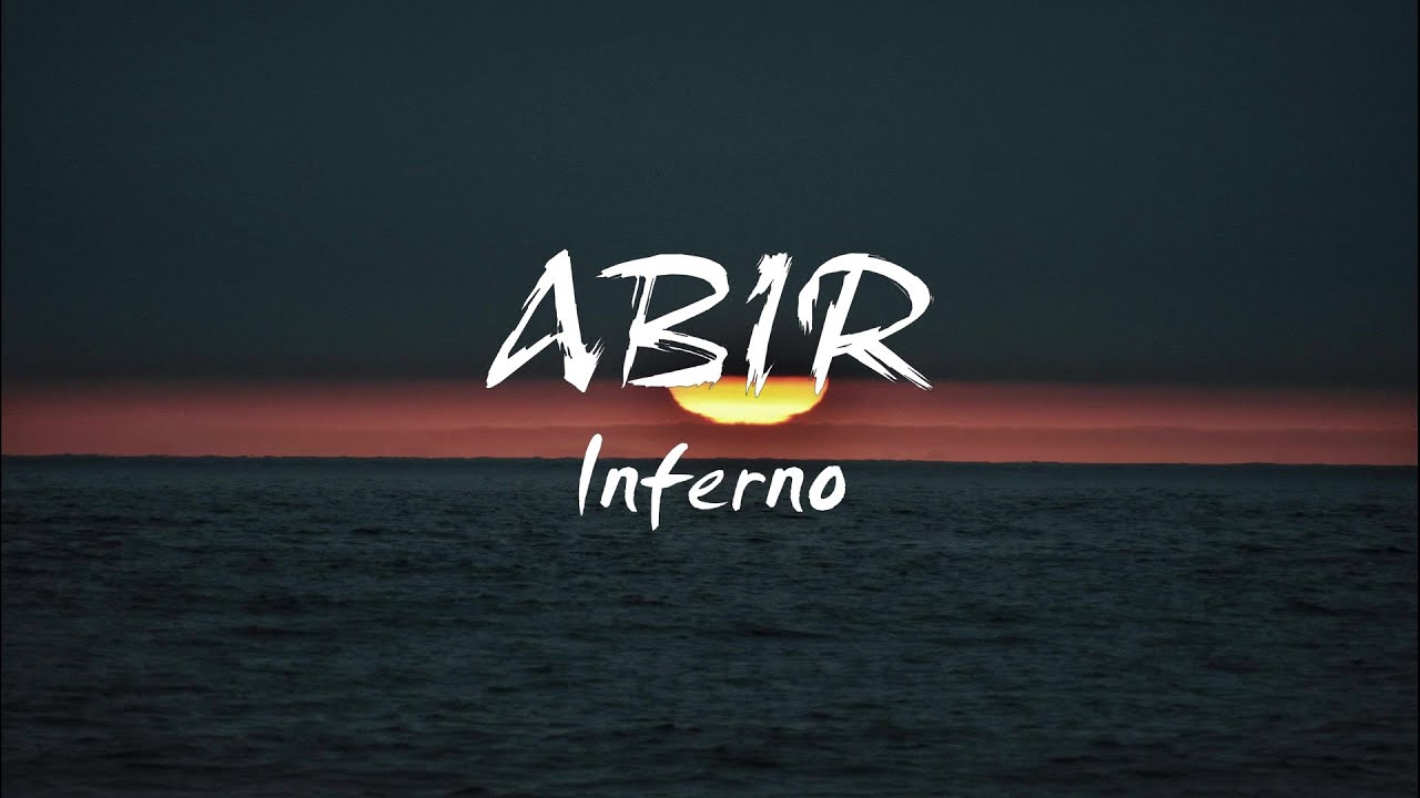 ABIR Inferno Lyrics