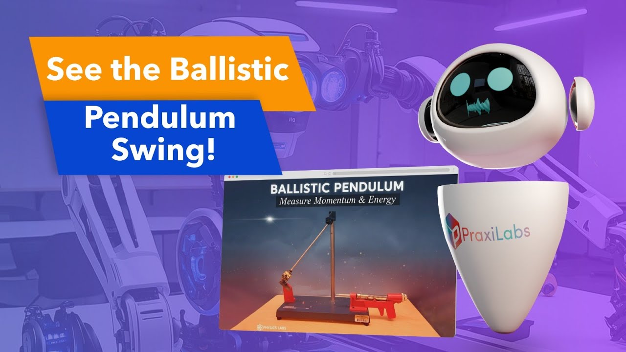 Ballistic Pendulum Physics |Transform Learning with PraxiLabs