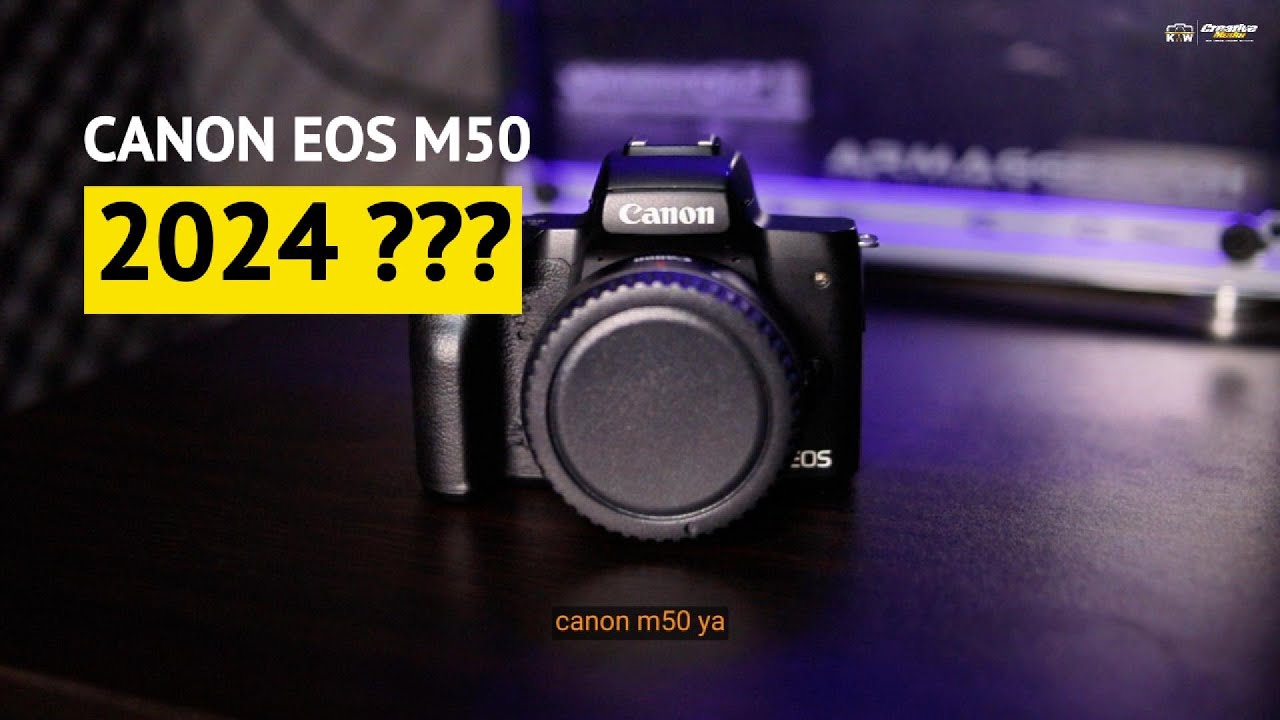 REVIEW CANON EOS M50 DI TAHUN 2024