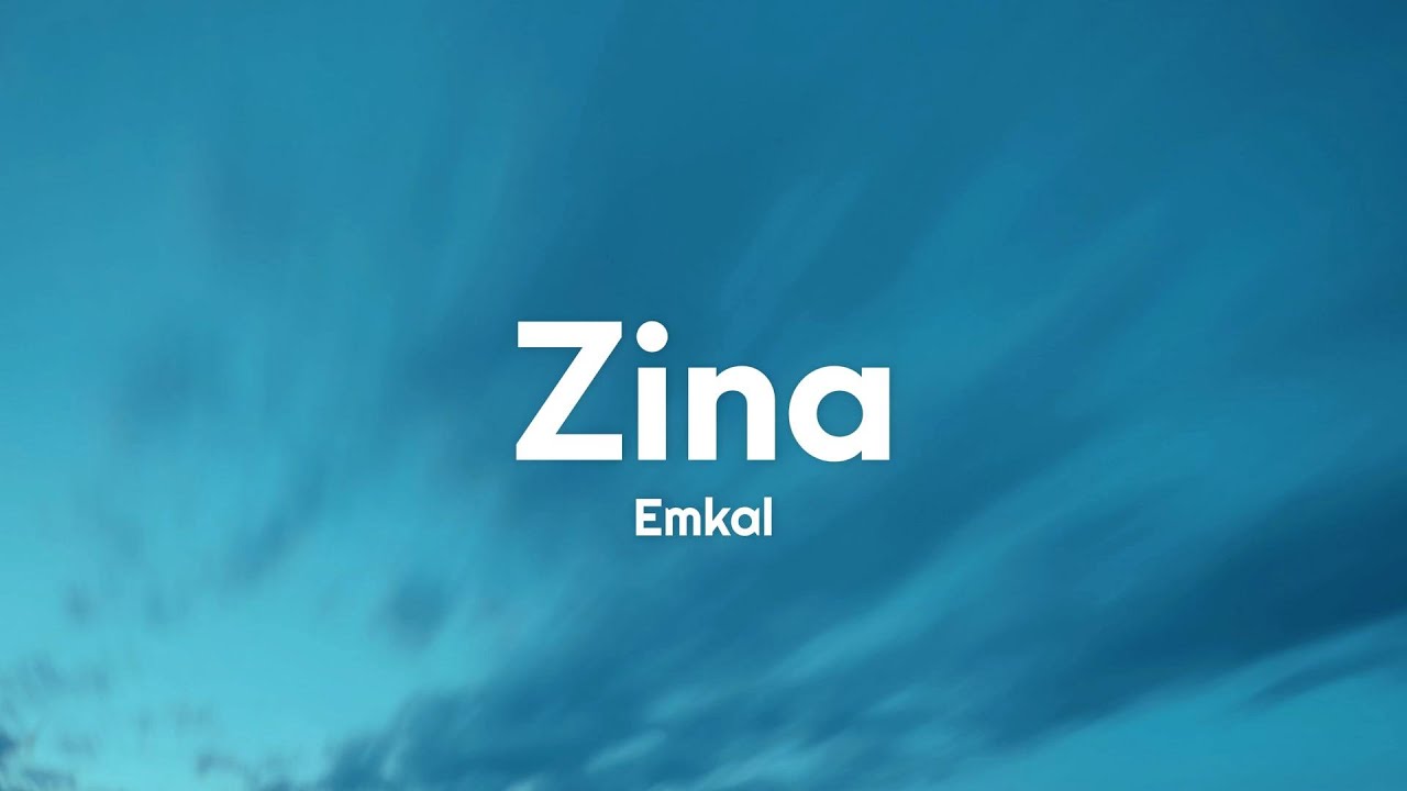 Emkal - Zina (Paroles/Lyrics)