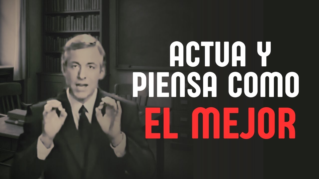 Cuando actúas como el mejor, el mundo empieza a tratarte como tal | Brian Tracy