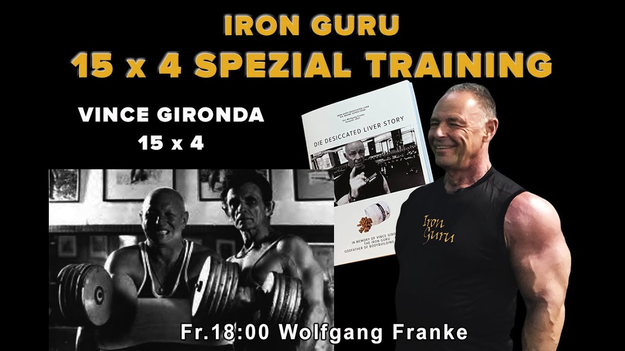 15 x 4 Vince Gironda Spezial Training ´s Plan  - mit  Wolfgang Franke IRON GURU GERMANY