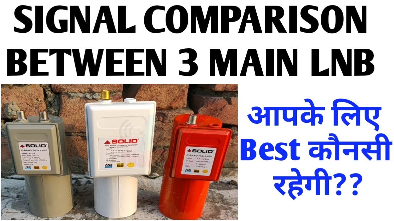 SIGNAL COMPARISON TESTING OF 3 NEW LNB