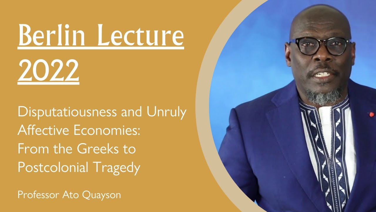 Wolfson Berlin Lecture 2022 - Prof. Ato Quayson