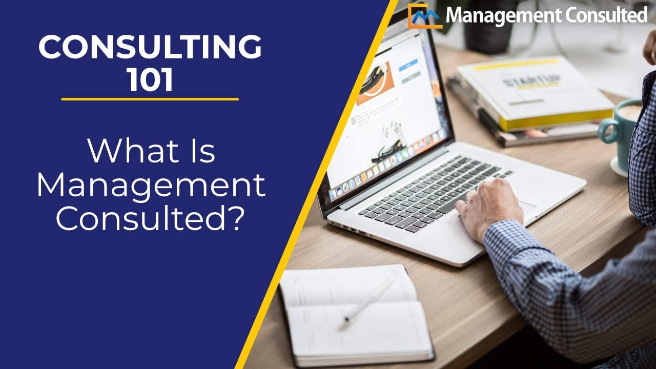 Consulting 101: What is Management Consulted? (Video 1 of 5)