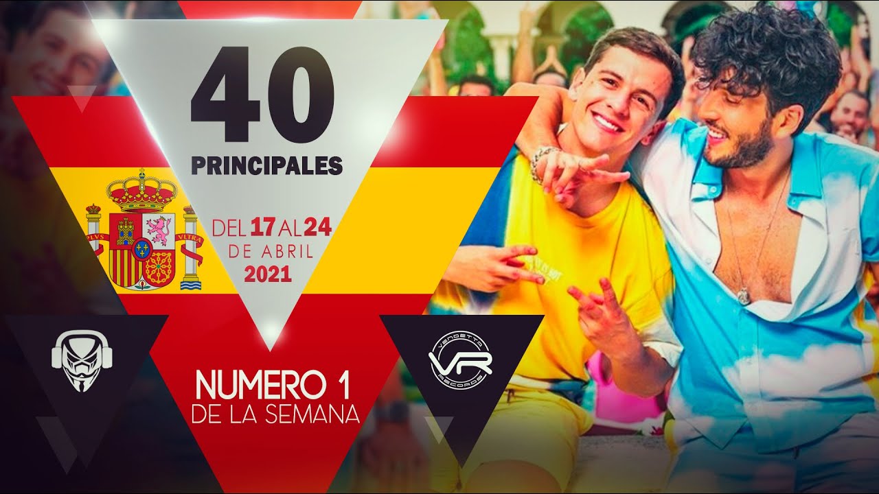 📀 LOS 40 PRINCIPALES DEL 40 al 1 DE ESTA SEMANA ESPA&Ntilde;A 2021 | TOP LISTA LOS 40, SEMANA 16