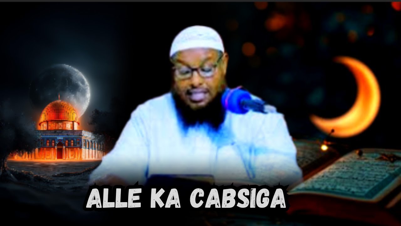 alle-ka-cabsiga---sh-maxamuud-xaliiki--
