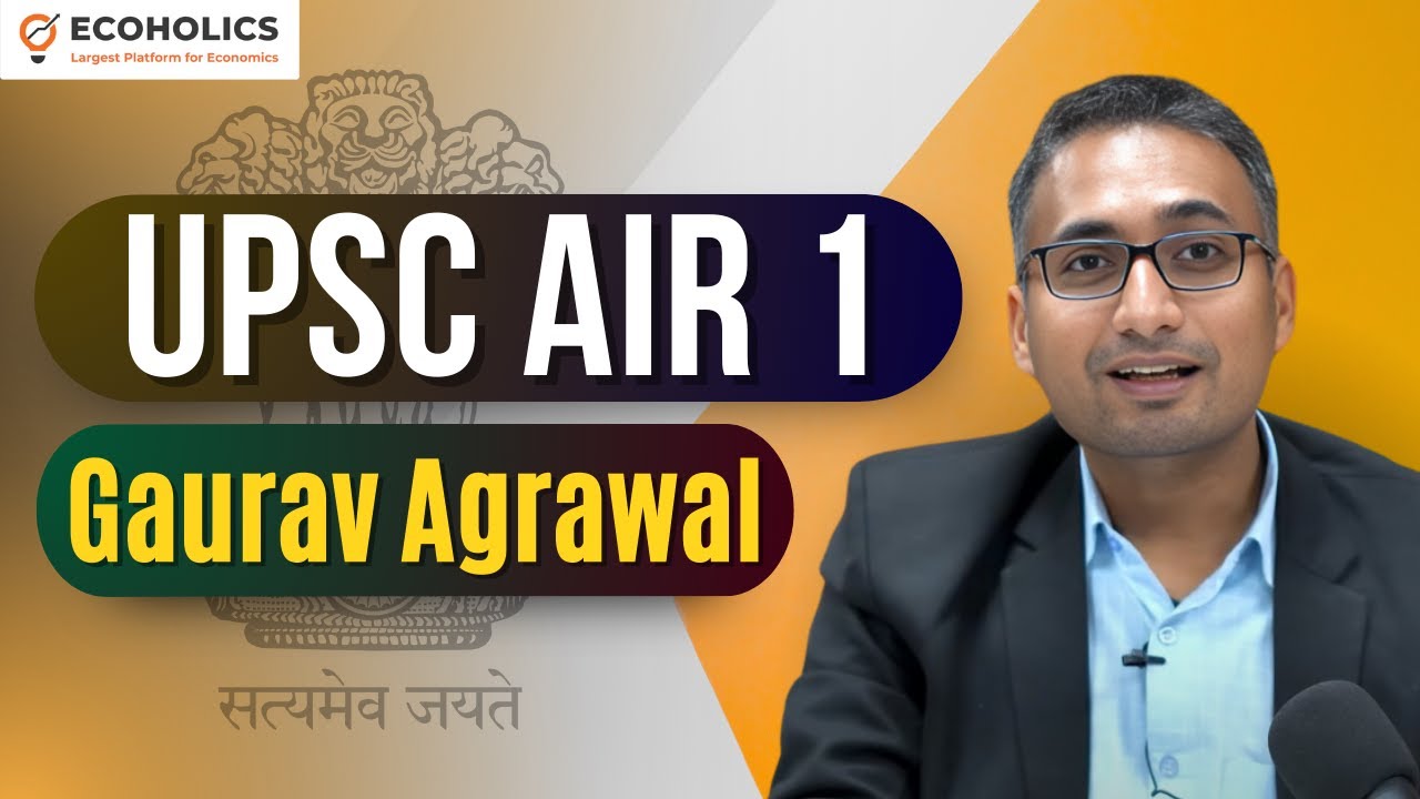 Failure to UPSC CSE Rank 1 | Inspiring Journey of Gaurav Agrawal | Economics Optional | Ecoholics