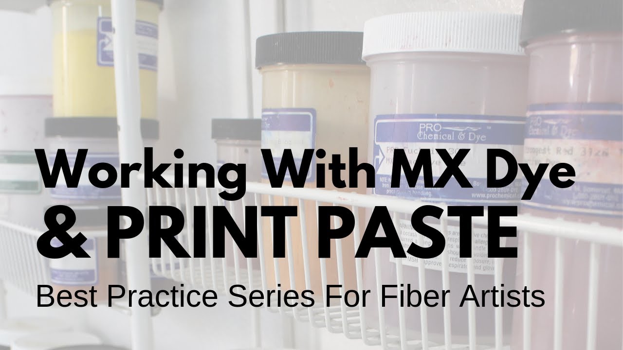 Best Practice Series: Working With Mx Dye and Print Paste