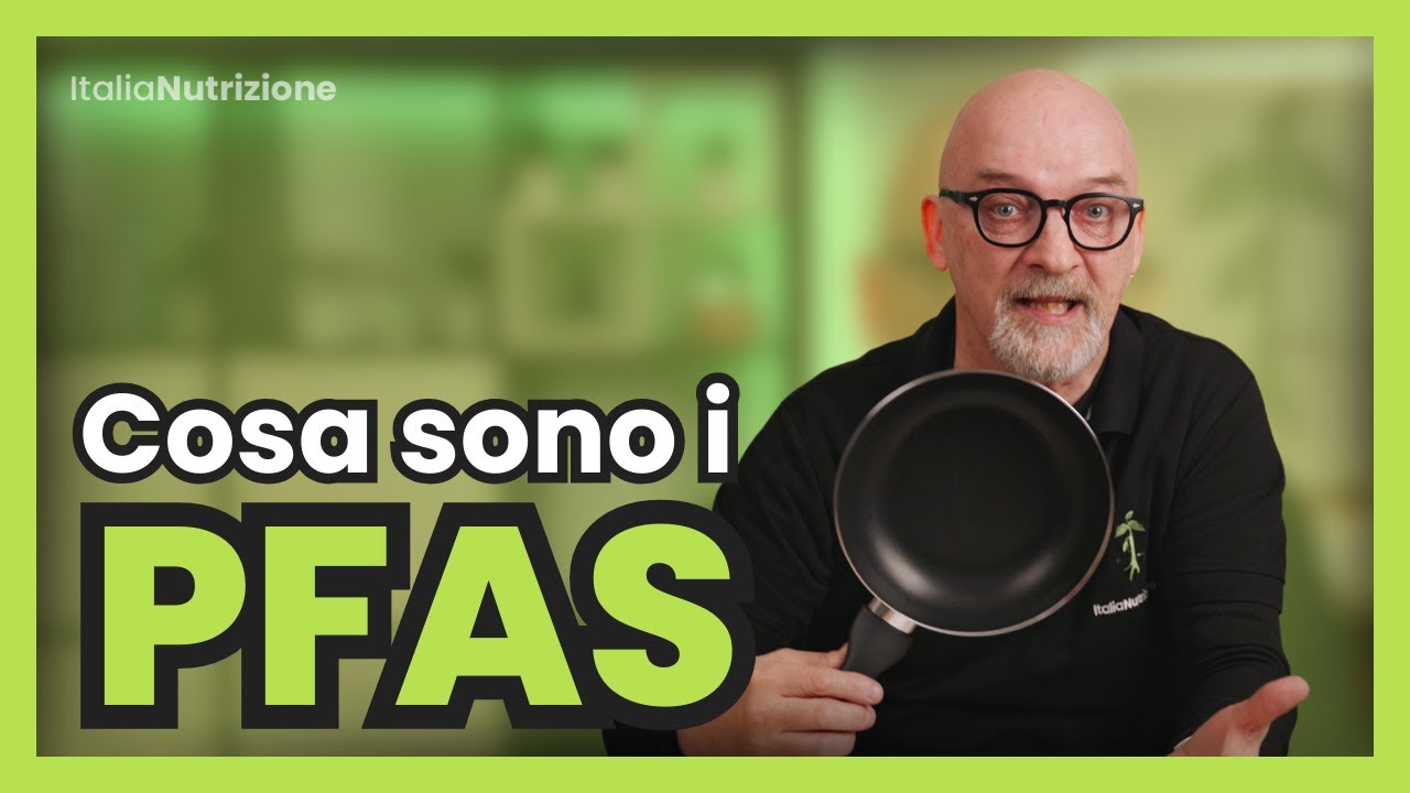 CHE PROBLEMI CI CAUSANO? I PFAS - Italia Nutrizione
