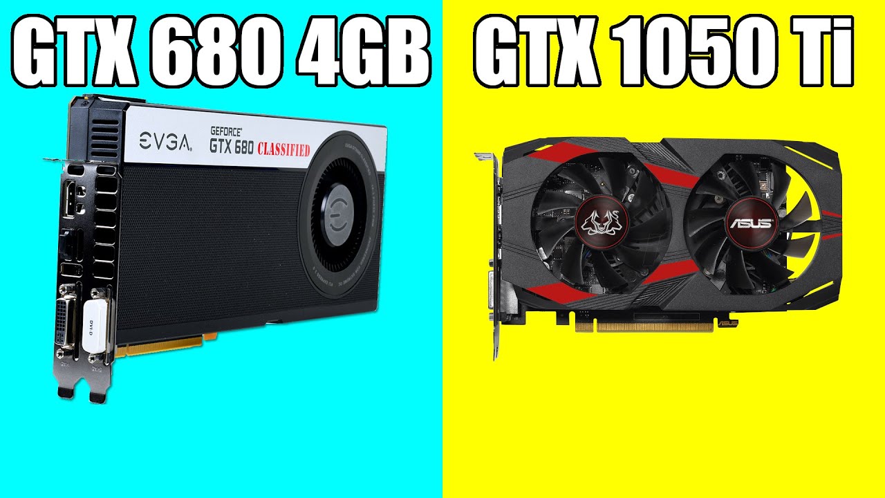 Nvidia Geforce GTX 680 4GB vs Nvidia Geforce GTX 1050 Ti