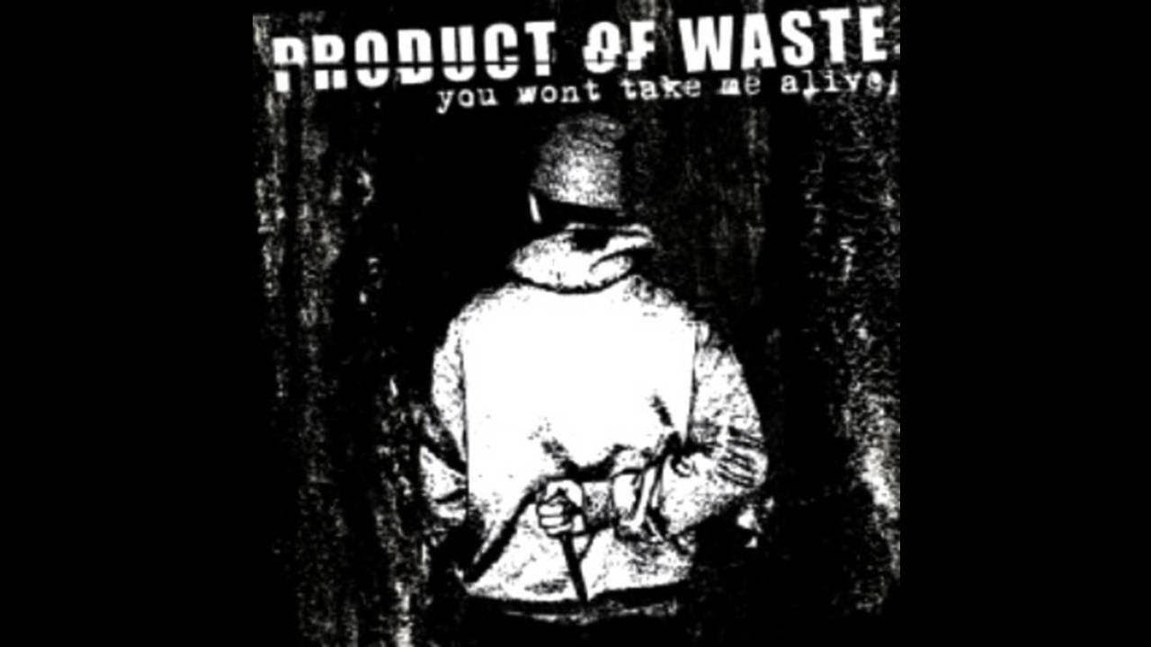 Product of Waste - You Won't Take Me Alive (2008 // Full Album)