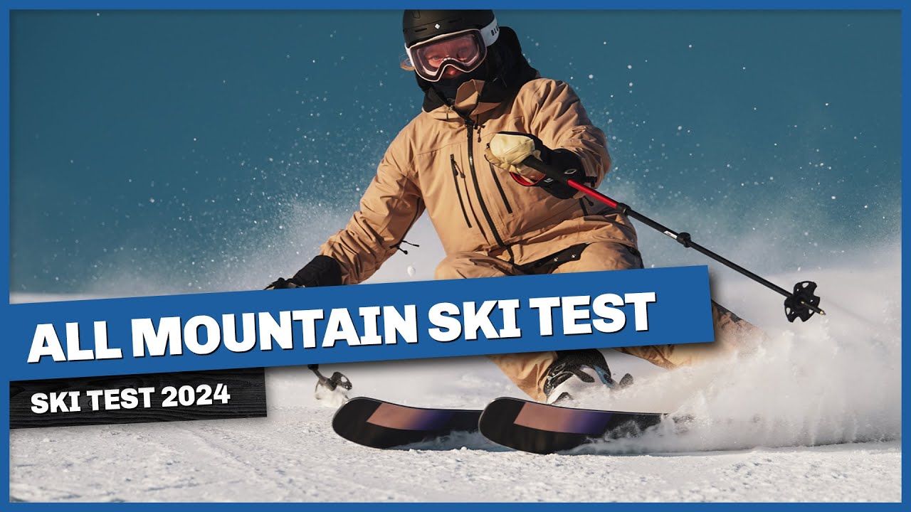 ALL MOUNTAIN SKI TEST 2024 - Gro&szlig;er Skitest