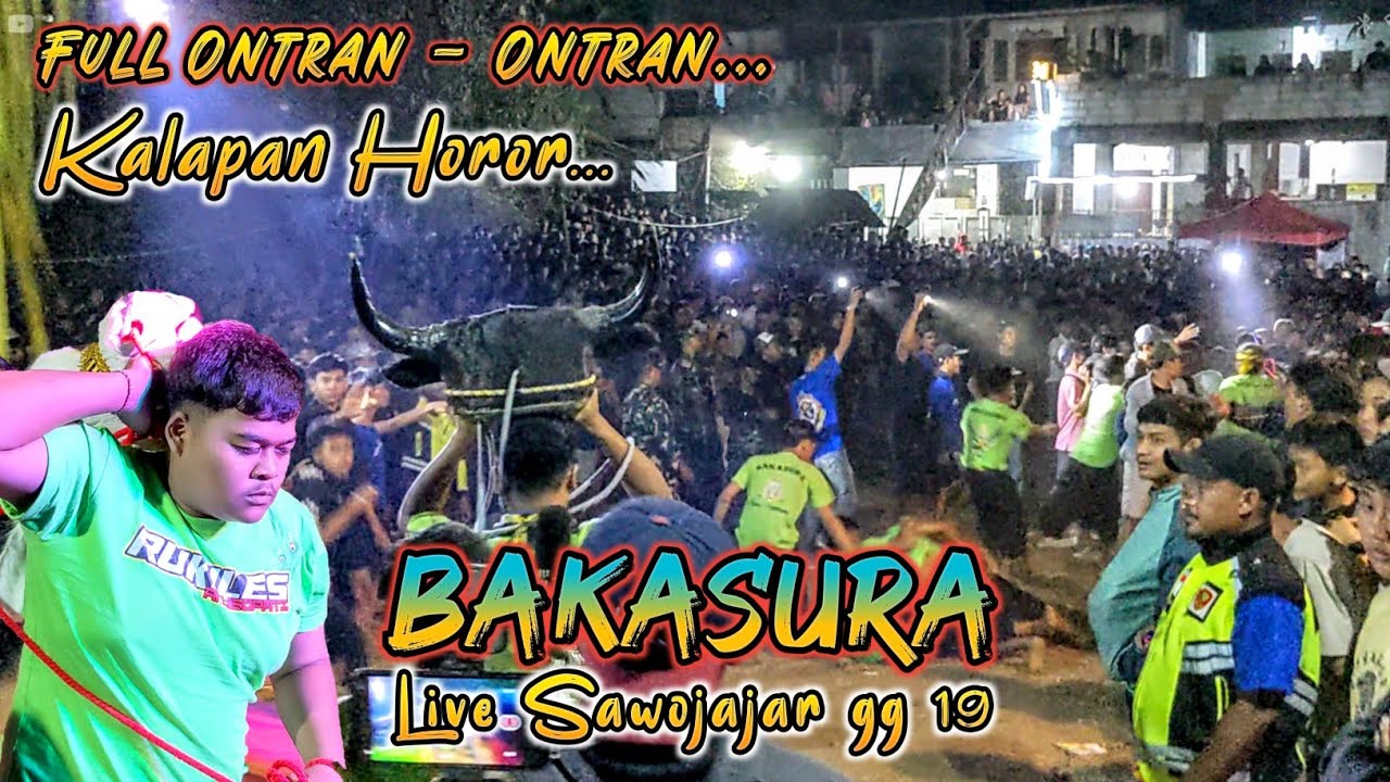 Ontran - Ontran Kalapan BAKASURA Live Sawojajar gg.19‼️ Penonton Kocar Kacir...‼️