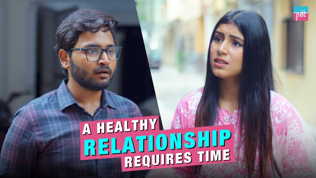 A Healthy Relationship Requires Time | Purani Dili Talkies | Hindi Short Films