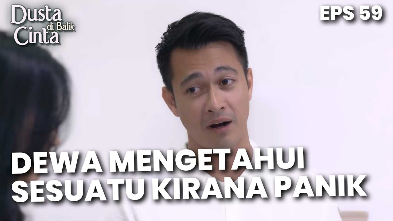 Paniknya Bukan Main Kirana Itunya Ketauan Sama Dewa - DUSTA DIBALIK CINTA | Eps 59 Part 2