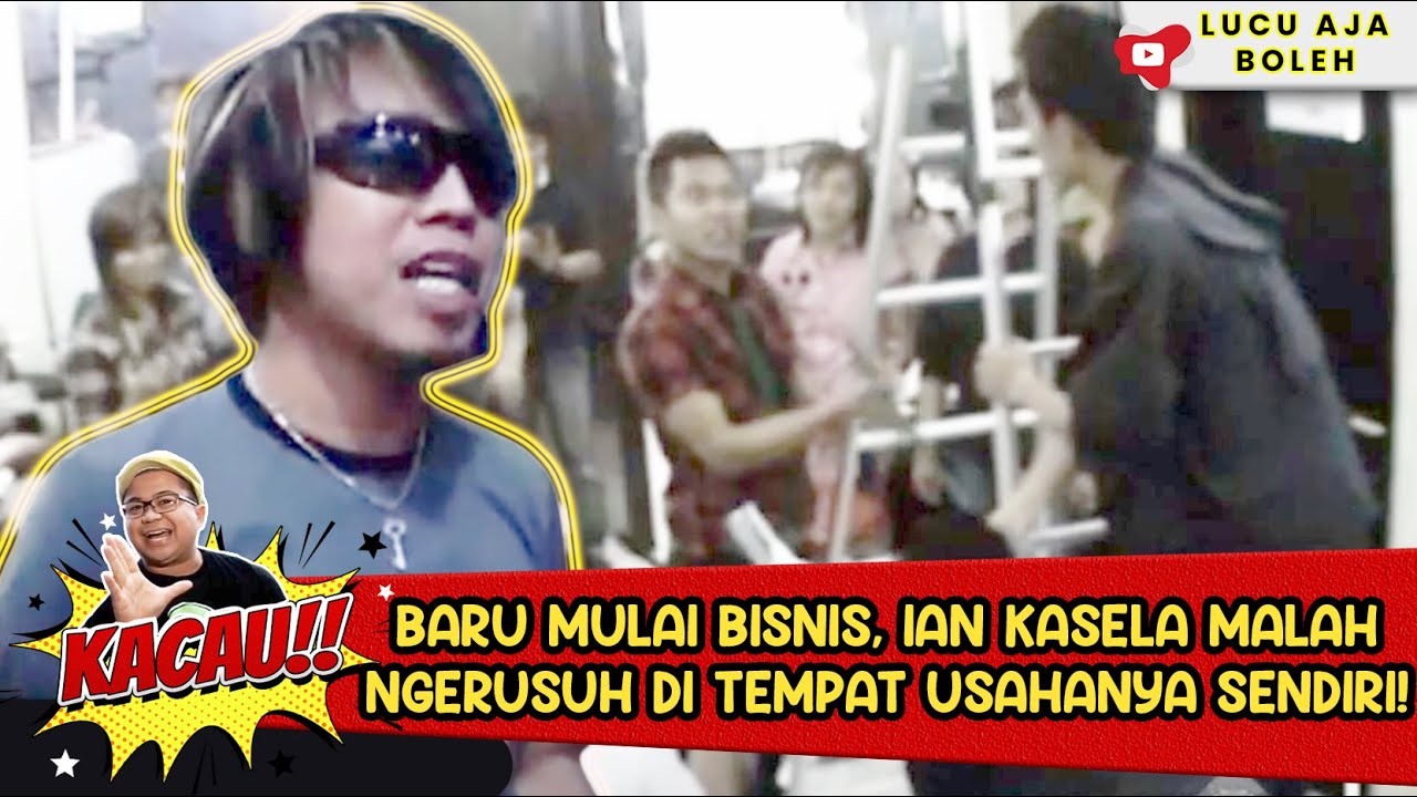 BARU MULAI BISNIS, IAN KASELA MALAH NGERUSUH DI TEMPAT USAHANYA SENDIRI! - KACAU