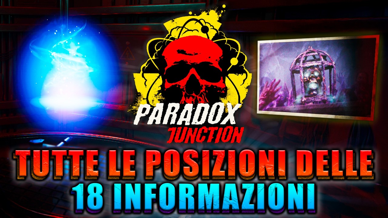 DOVE TROVARE TUTTE LE 18 INFORMAZIONI DI PARADOX JUNCTION! Intersezione Paradosso Informazioni BO7