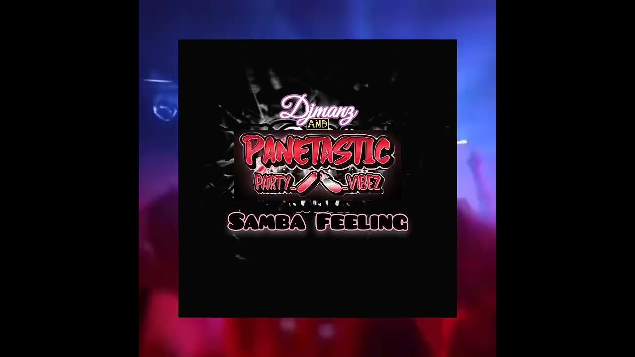 DjMaNz & Panetastic - Samba Feeling