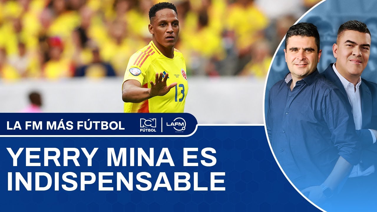 ¿COLOMBIA DEPENDE DE YERRY MINA?
