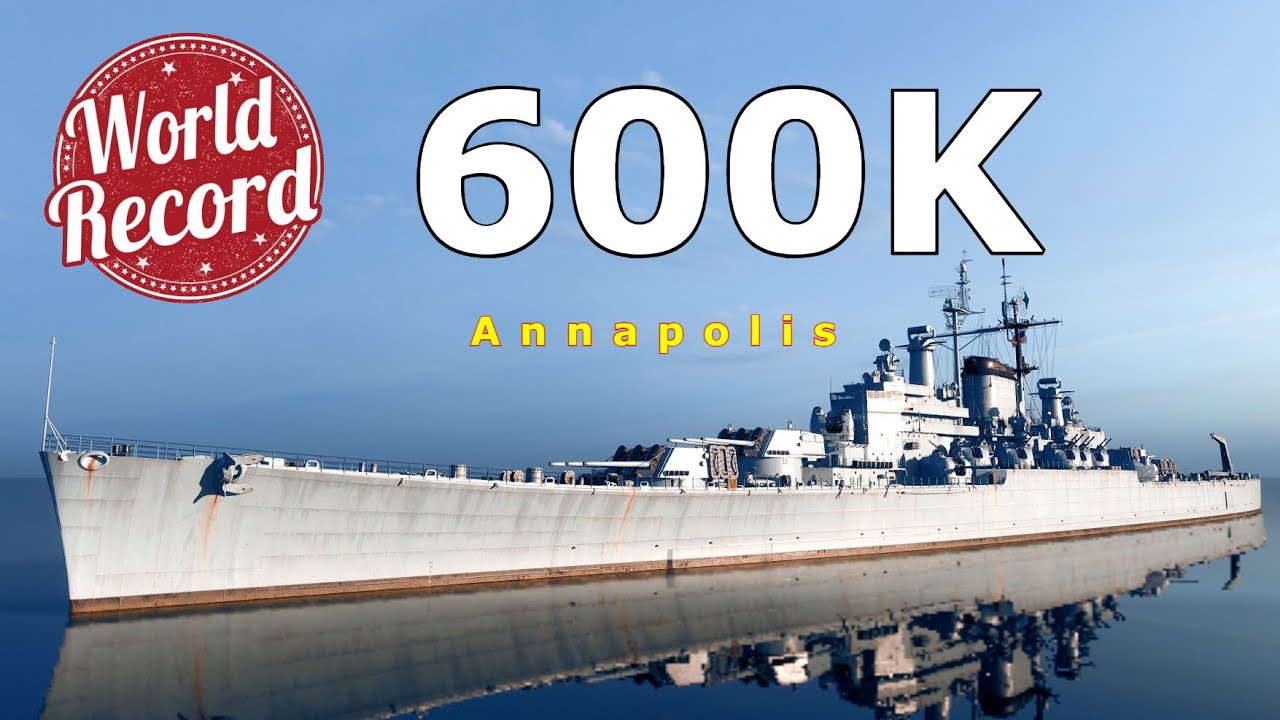 World of WarShips Annapolis - 600K Damage | NEW WORLD RECORD !