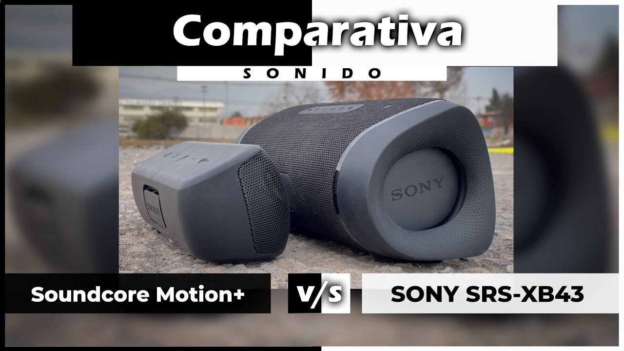 La PAREJA DISPAREJA🎵 | Soundcore Motion+ vs SONY XB43 | Comparativa de Sonido | español 🟠