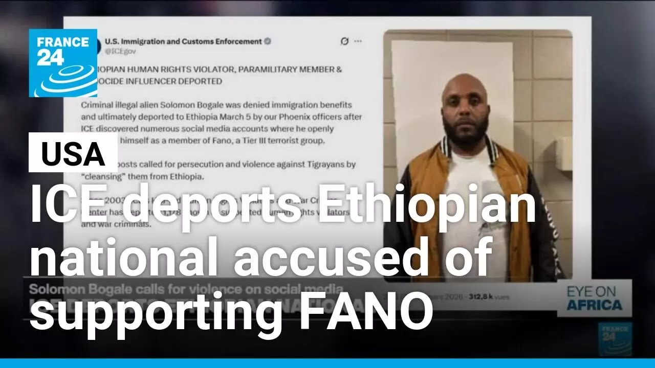 ICE deports Ethiopian national who called for violence on social media &bull; FRANCE 24 English