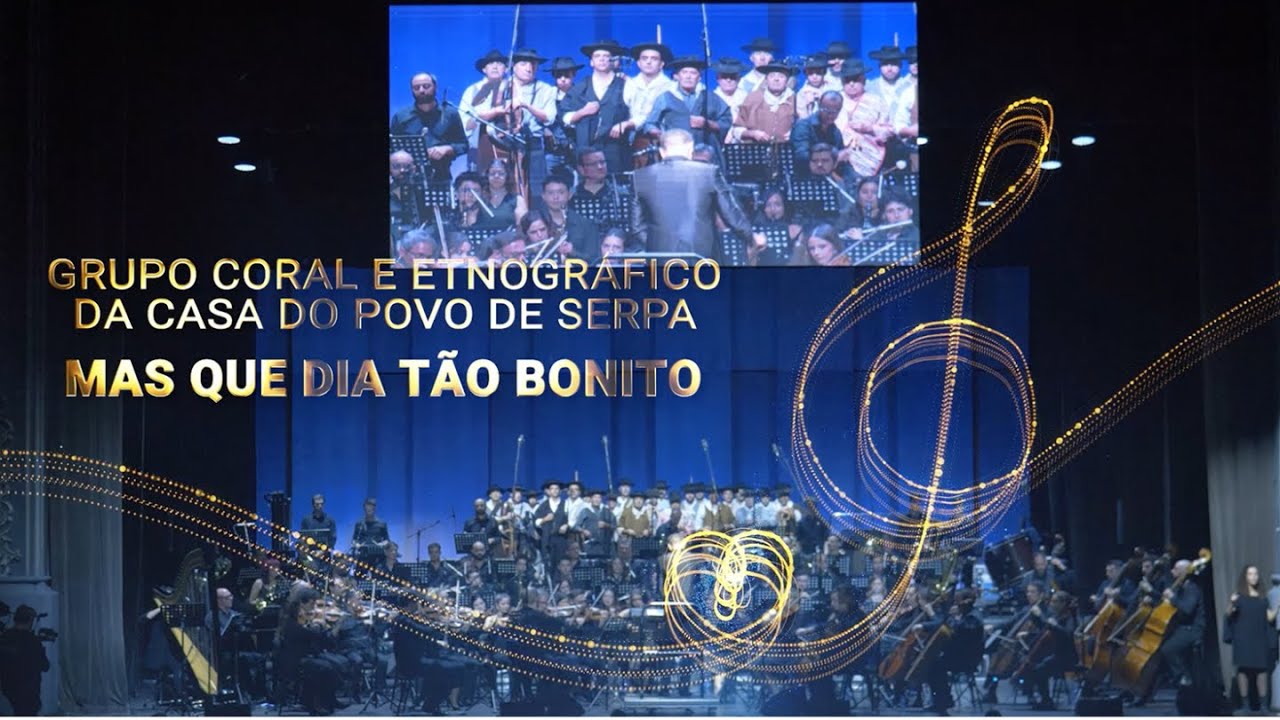 MAS QUE DIA TÃO BONITO  |  Grupo Coral e Etnográfico da Casa do Povo de Serpa e Orquestra