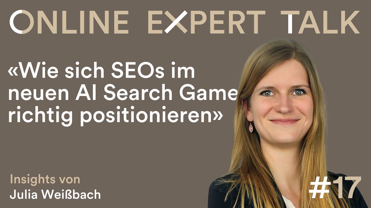 #17 Wie sich SEOs im neuen AI Search Game richtig positionieren - Julia Weißbach im Interview