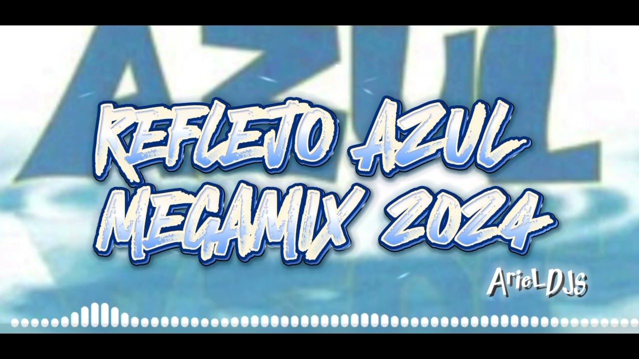 REFLEJO AZUL_MEGAMIX_(PRENDE TU FIESTA)ENGANCHADOS_ARIEL DJs 2024