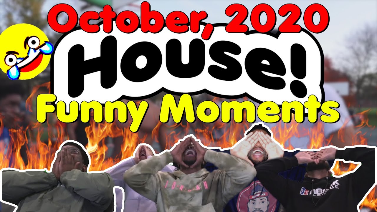 HOUSE October, 2020 Funny Moments Compilation - They Gotta CHILL!