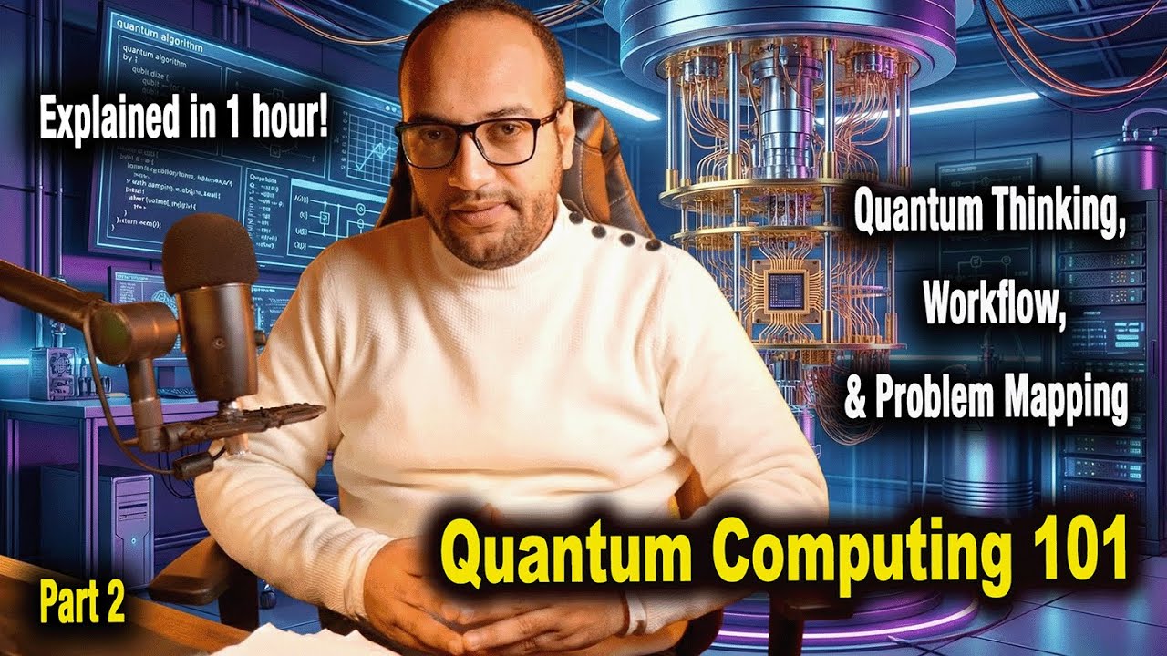 Quantum Thinking, Quantum Computing Workflow | Quantum Computing 101 - Part 2, Taha Selim