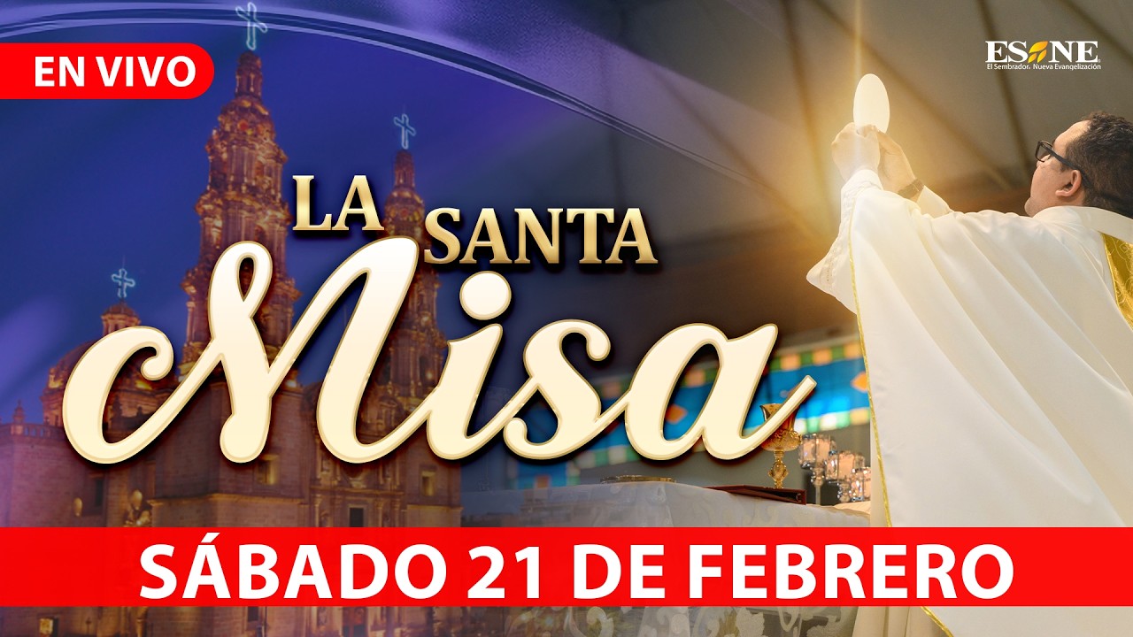 Misa de Hoy Sábado 21 de Febrero, 2026