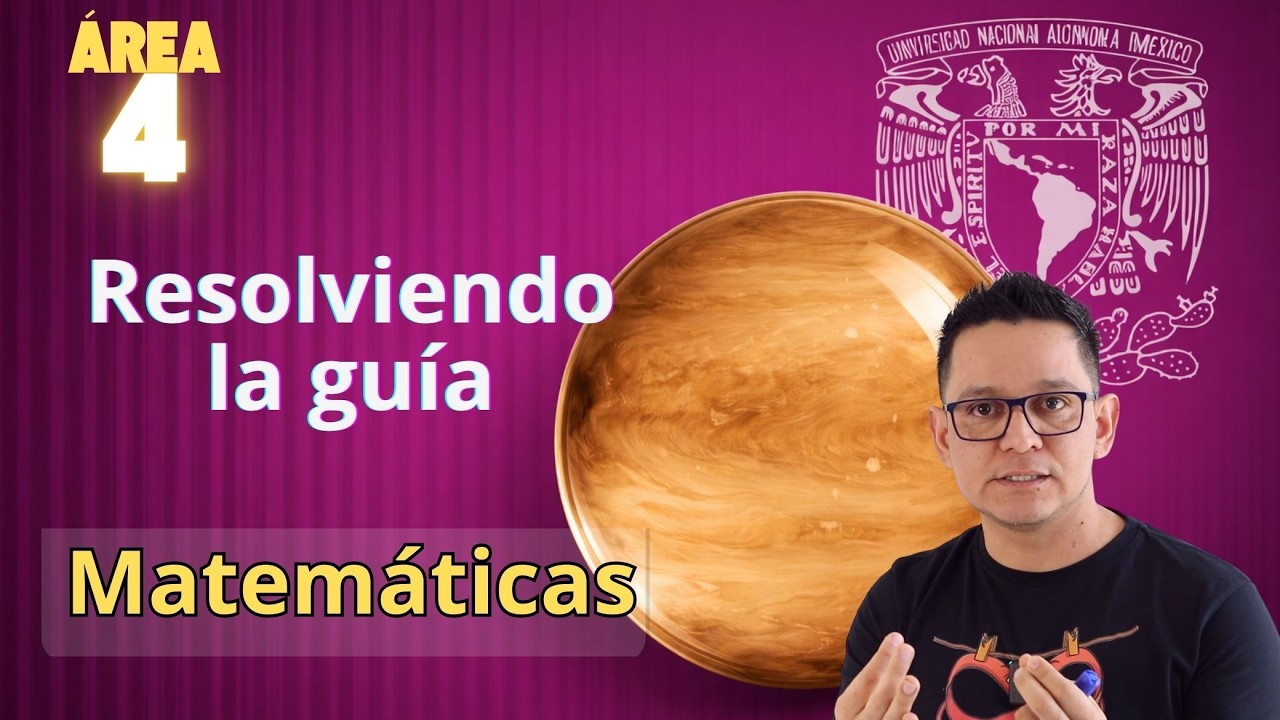 Guía UNAM 2026 | Matemáticas. Área 4: Humanidades y Artes.