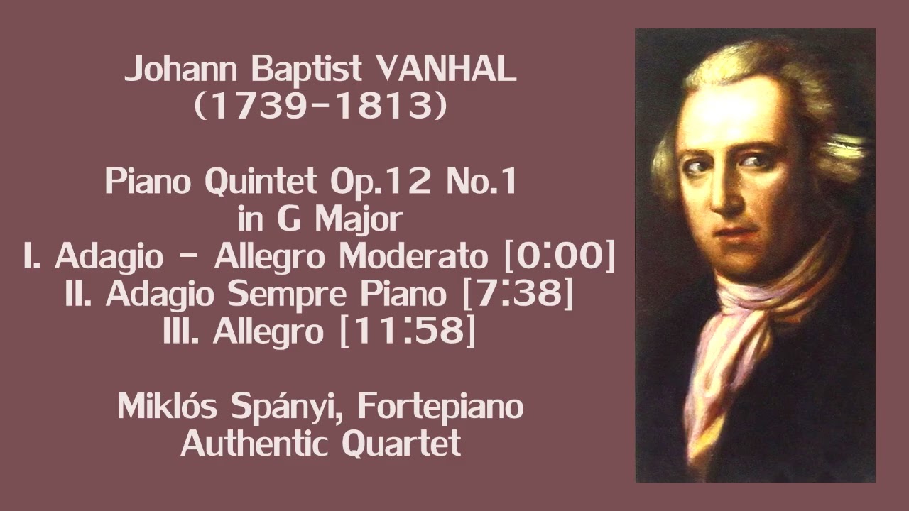 Piano Quintet Op.12 No.1 in G Major. VANHAL. Miklós Spányi, Authentic Quartet