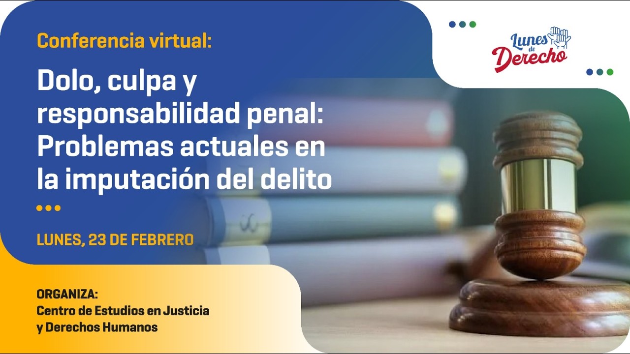 #LunesDeDerechos | Dolo,Culpa y Responsabilidad Penal Problemas Actuales en la Imputación Del Delito
