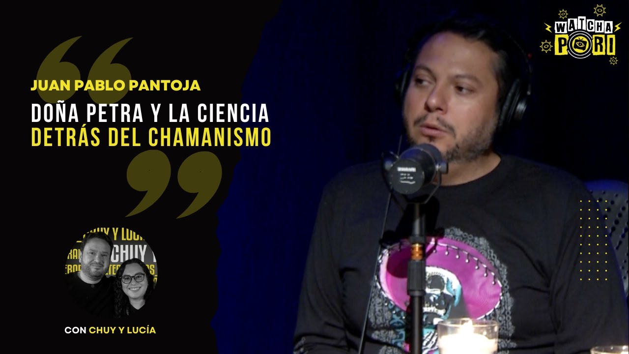 DOÑA PETRA Y LA CIENCIA DETRÁS DEL CHAMANISMO