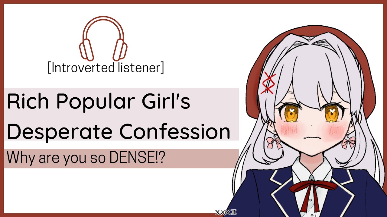 [Rich Popular Girl's Desperate Confession] Introverted listener //F4M//Voice acting//Roleplay