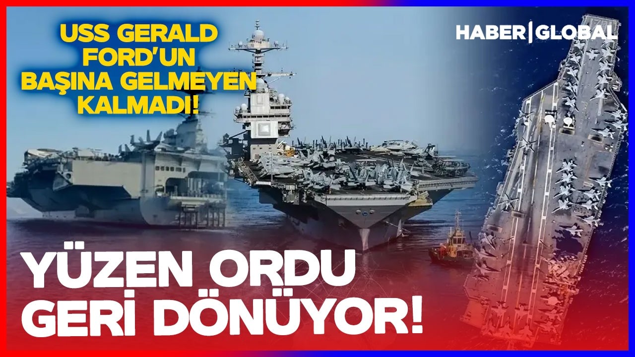 USS Gerald Ford'un Başına Gelmeyen Kalmadı! ABD'nin Yüzen Ordusu Geri Dönüyor!